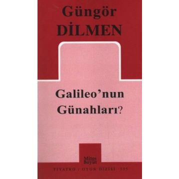 Galileo’nun Günahları? - Güngör Dilmen