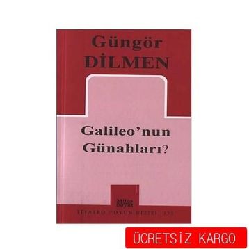 Galileo’nun Günahları? - Güngör Dilmen