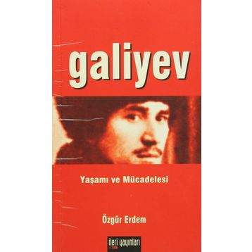 Galiyev Yaşamı ve Mücadelesi - Özgür Erdem