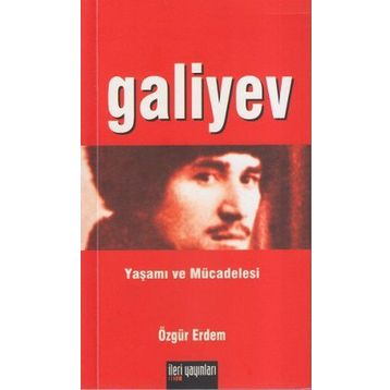Galiyev Yaşamı ve Mücadelesi - Özgür Erdem