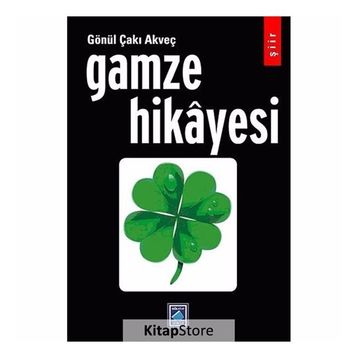 Gamze Hikayesi - Gönül Çakı Akveç