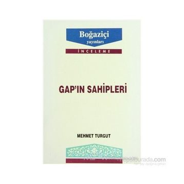 GAP`IN SAHIPLERI - MEHMET TURGUT