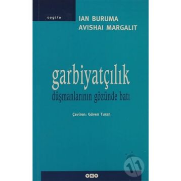 Garbiyatçılık Düşmanlarının Gözünden Batı - Avishai Margalit;Ian Bruma