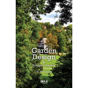 Garden Design and Architects Gardens - W. Robinson
