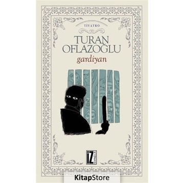 GARDIYAN - A. TURAN OFLAZOĞLU