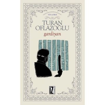 GARDIYAN - A. TURAN OFLAZOĞLU
