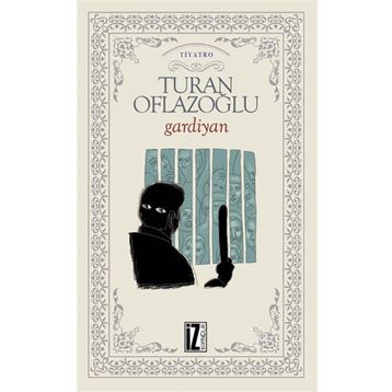 GARDIYAN - A. TURAN OFLAZOĞLU