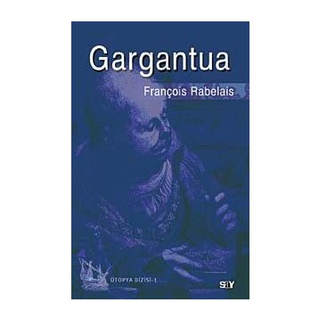 GARGANTUA - FRANÇOİS RABELAIS