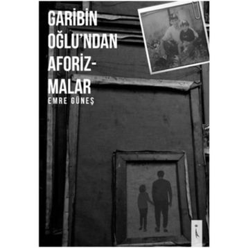 Gariban Oğlu'ndan Aforizmalar - Emre Güneş