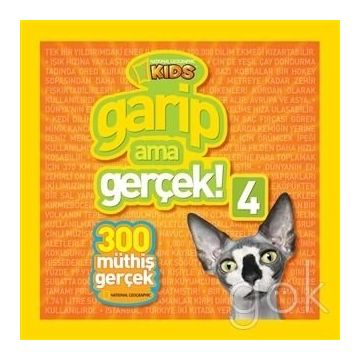 Garip Ama Gerçek! 4 - 300 Müthiş Gerçek - Kollektif