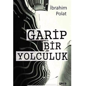 Garip Bir Yolculuk - İbrahim Polat