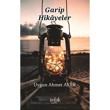Garip Hikayeler - Uygun Ahmet Aker