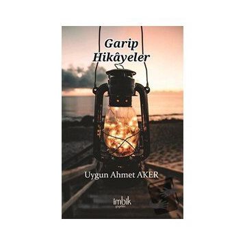 Garip Hikayeler - Uygun Ahmet Aker