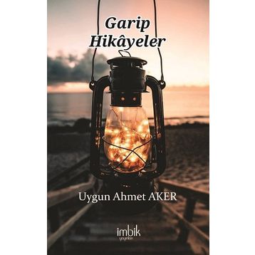 Garip Hikayeler - Uygun Ahmet Aker
