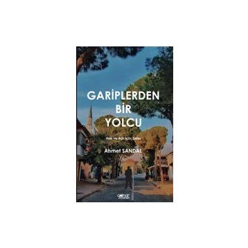 Gariplerden Bir Yolcu - Hak ve Aşk İçin Şiirler - Ahmet Sandal