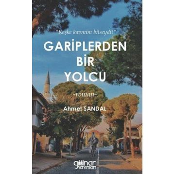 Gariplerden Bir Yolcu - Hak ve Aşk İçin Şiirler - Ahmet Sandal