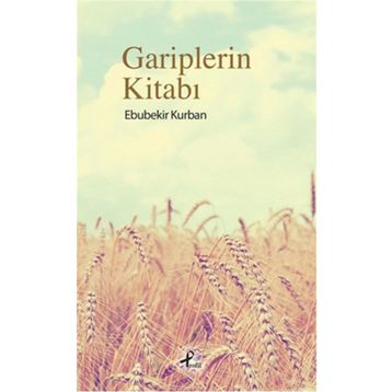 Gariplerin Kitabı - Ebubekir Kurban