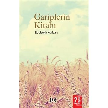 Gariplerin Kitabı - Ebubekir Kurban