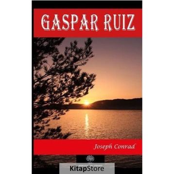 Gaspar Ruiz - Joseph Conrad