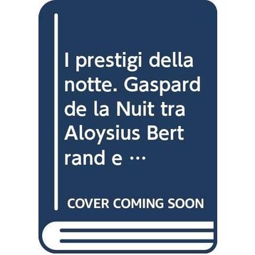 Gaspard de la Nuit - Aloysius Bertrand