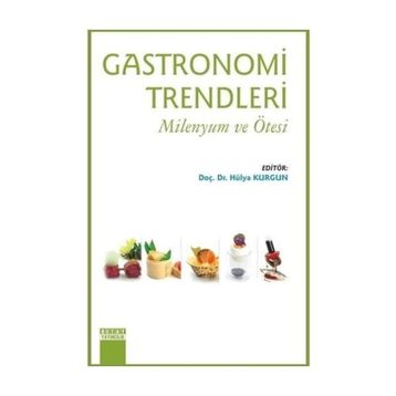 Gastronomi Trendleri - Hülya Kurgun
