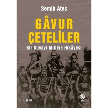 Gavur Çeteliler - Semih Ateş