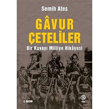 Gavur Çeteliler - Semih Ateş