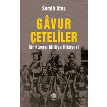 Gavur Çeteliler - Semih Ateş