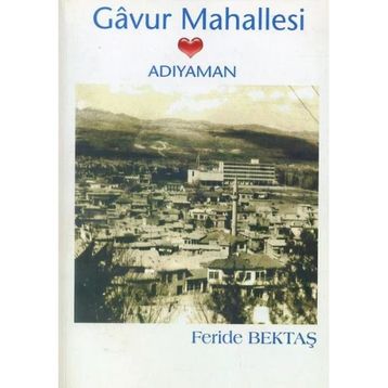 GAVUR MAHALLESI ADIYAMAN - FERIDE BEKTAŞ