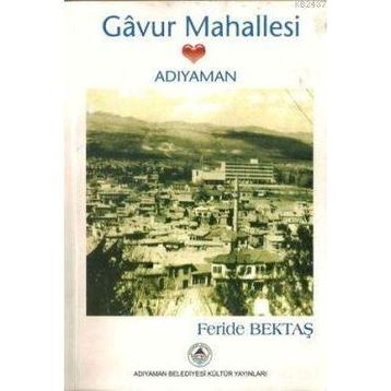 GAVUR MAHALLESI ADIYAMAN - FERIDE BEKTAŞ
