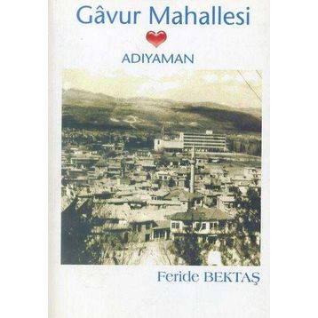 GAVUR MAHALLESI ADIYAMAN - FERIDE BEKTAŞ