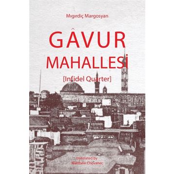 GAVUR MAHALLESI - MIGIRDİÇ MARGOSYAN