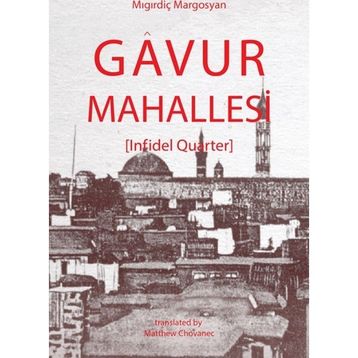 GAVUR MAHALLESI - MIGIRDİÇ MARGOSYAN