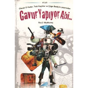 Gavur Yapıyor Abi... - Vasıf Küçükoruç