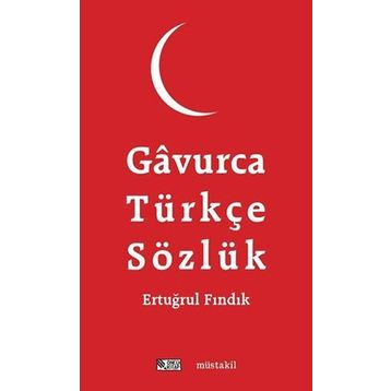 Gavurca-Türkçe Sözlük - M. Ertuğrul Fındık
