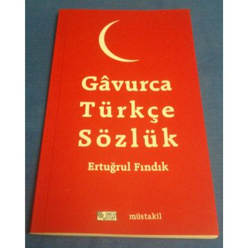 Gavurca-Türkçe Sözlük - M. Ertuğrul Fındık