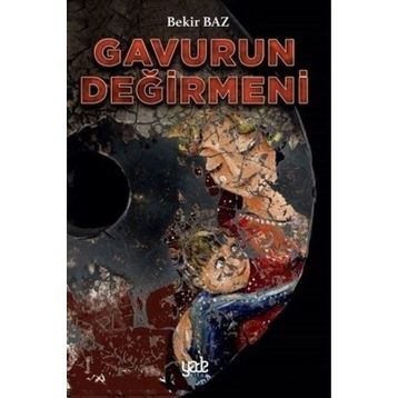 Gavurun Değirmeni - Bekir Baz