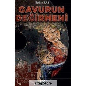 Gavurun Değirmeni - Bekir Baz