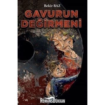 Gavurun Değirmeni - Bekir Baz