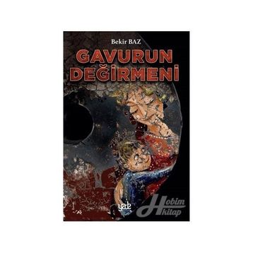 Gavurun Değirmeni - Bekir Baz