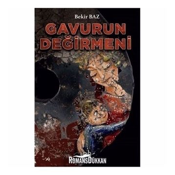 Gavurun Değirmeni - Bekir Baz