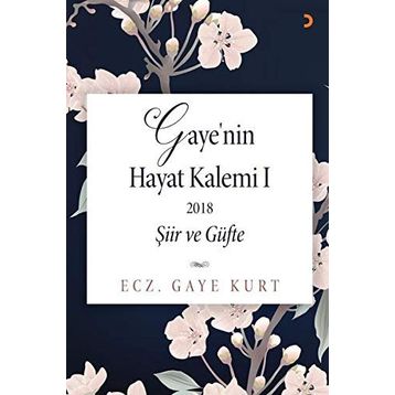 Gaye'nin Hayat Kalemi 1; Şiir ve Güfte - Gaye Kurt