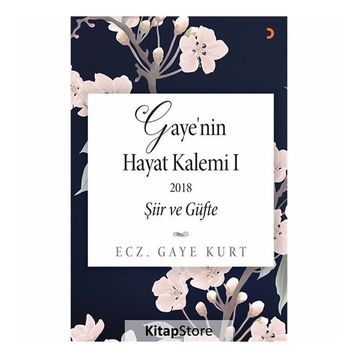 Gaye'nin Hayat Kalemi 1; Şiir ve Güfte - Gaye Kurt