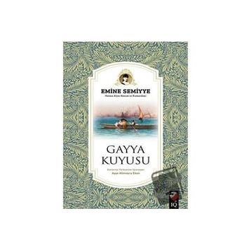 Gayya Kuyusu - Emine Semiyye