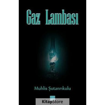 Gaz Lambası - Muhlis Şutanrıkulu