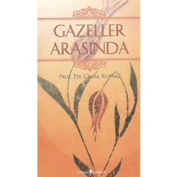GAZELLER ARASINDA - CEMAL KURNAZ