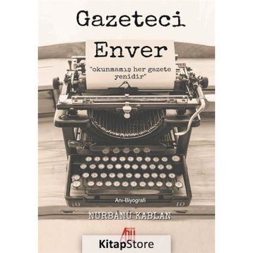 Gazeteci Enver - Nurbanu Kaplan