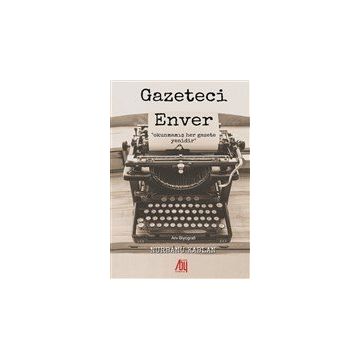 Gazeteci Enver - Nurbanu Kaplan