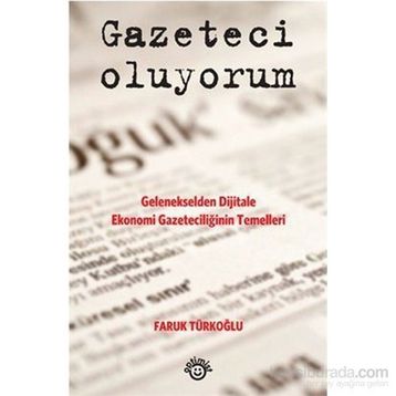 Gazeteci Oluyorum - Faruk Türkoğlu