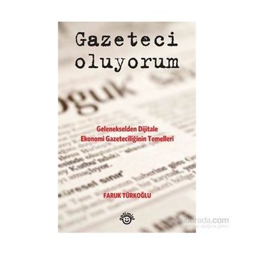 Gazeteci Oluyorum - Faruk Türkoğlu